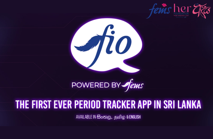 Fio by Fems: ශ්‍රී ලංකාවේ ප්‍රථම ත්‍රෛ භාෂා ඔසප් චක්‍රය කළමනාකරණය සදහා වූ නවතම යෙදුම (Period Tracker App)